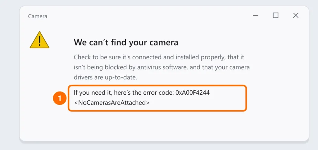 Camera app showing We can’t find your camera with error code 0xA00F4244 NoCamerasAreAttached highlighted