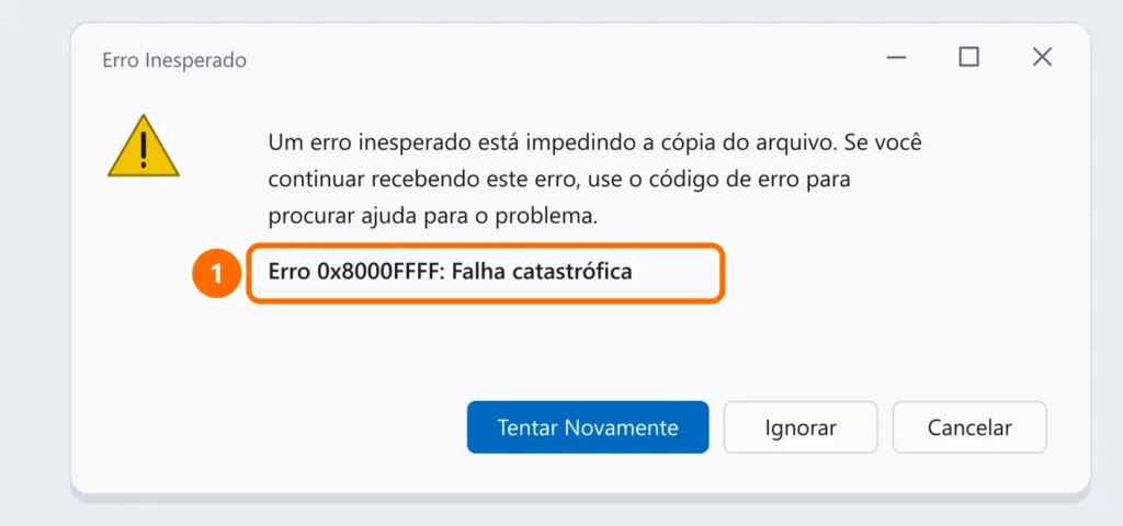 Janela Erro Inesperado ao copiar um arquivo com a mensagem Erro 0x8000FFFF: Falha catastrófica destacada