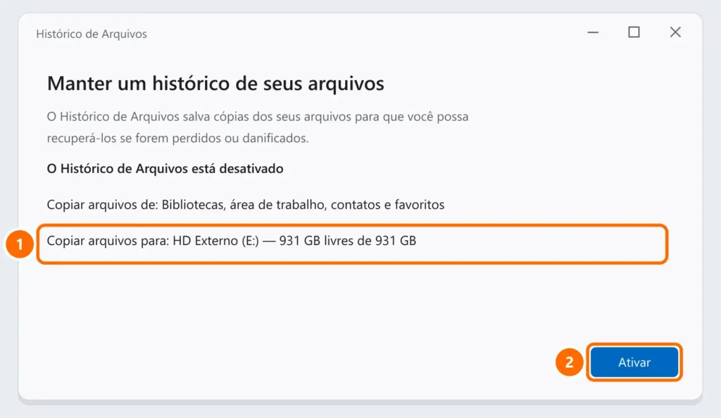 Painel do Histórico de Arquivos com o disco externo de destino e o botão Ativar destacados