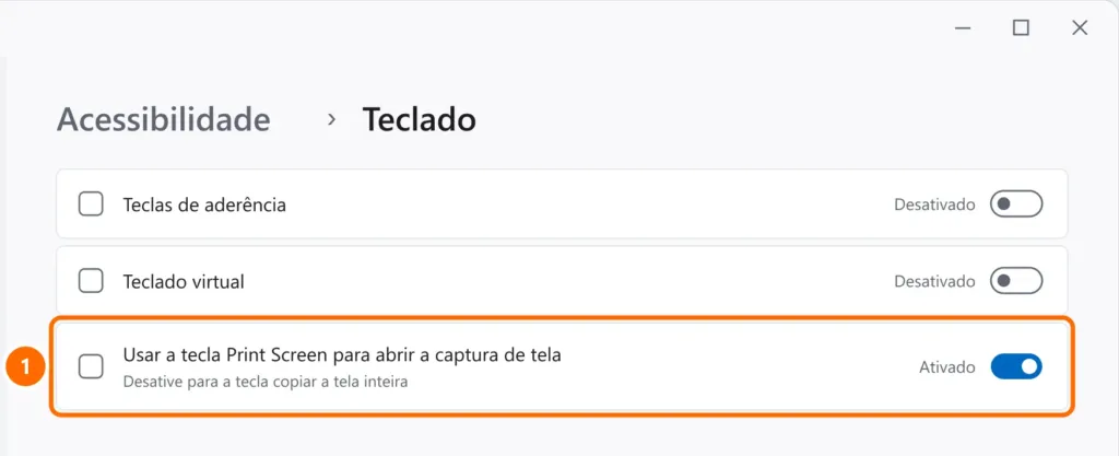Configurações de Acessibilidade › Teclado com a opção de usar a tecla Print Screen para abrir a captura de tela destacada